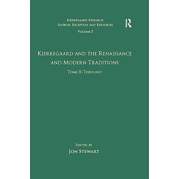 Volume 5, Tome II: Kierkegaard and the Renaissance and Modern Traditions - Theology