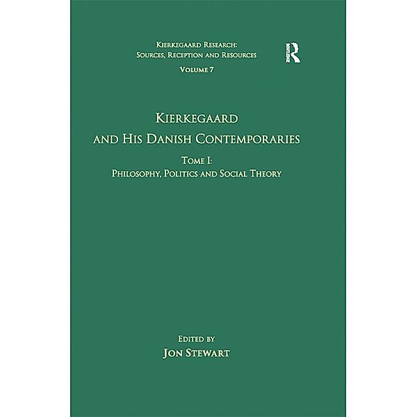 Volume 7, Tome I: Kierkegaard and his Danish Contemporaries - Philosophy, Politics and Social Theory