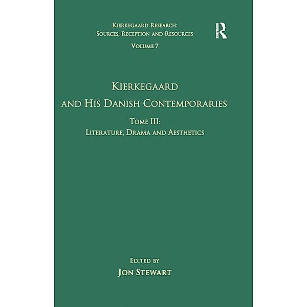 Volume 7, Tome III: Kierkegaard and His Danish Contemporaries - Literature, Drama and Aesthetics