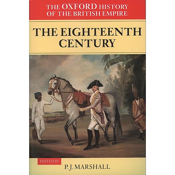 Volume II: The Eighteenth Century / Oxford History of the British Empire Companion Series