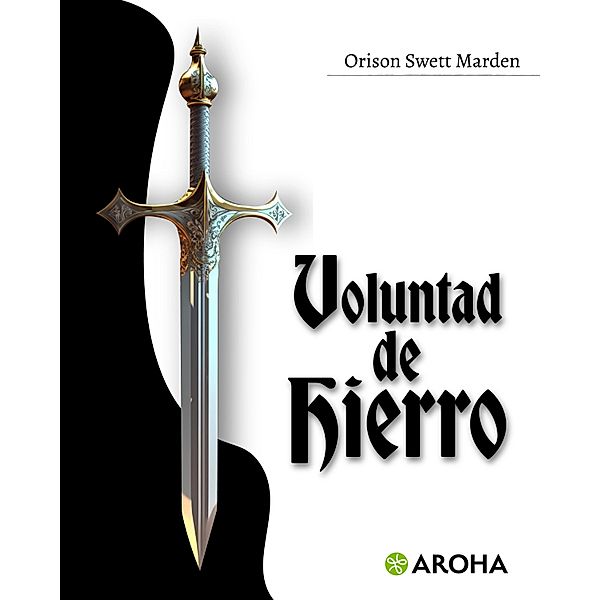 voluntad de hierro, Orison Swett Marden