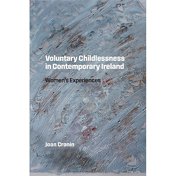 Voluntary Childlessness in Contemporary Ireland, Joan Cronin