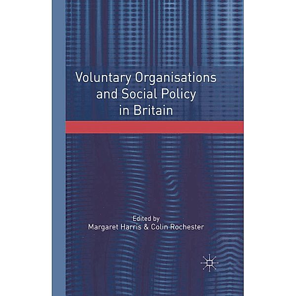 Voluntary Organisations and Social Policy in Britain, Margaret Harris, Colin Rochester