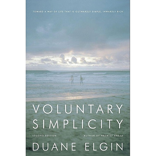 Voluntary Simplicity Second Revised Edition, Duane Elgin
