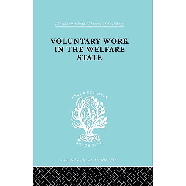 Voluntary Work in the Welfare State / International Library of Sociology, Mary Morris