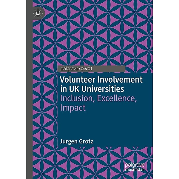 Volunteer Involvement in UK Universities / Rethinking University-Community Policy Connections, Jurgen Grotz