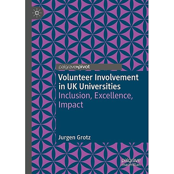 Volunteer Involvement in UK Universities / Rethinking University-Community Policy Connections, Jurgen Grotz