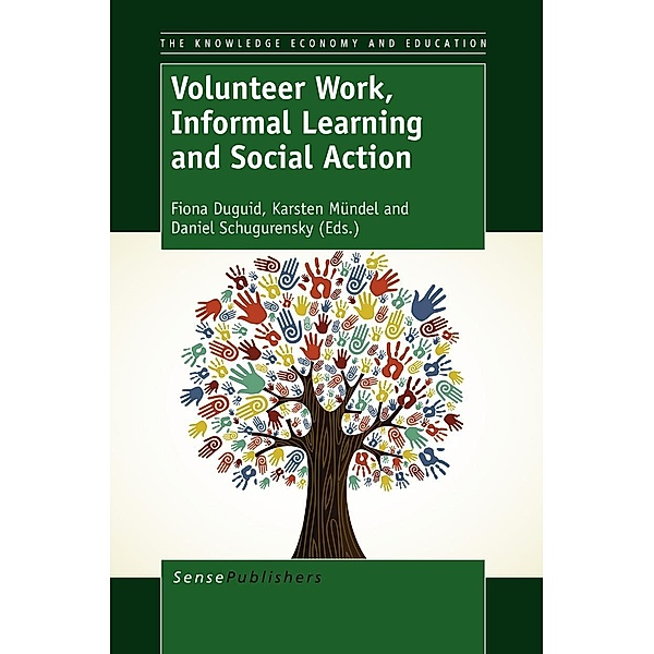 Volunteer Work, Informal Learning and Social Action / The Knowledge Economy and Education Bd.1