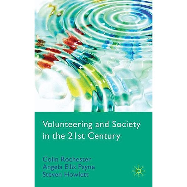 Volunteering and Society in the 21st Century, C. Rochester, A. Ellis Paine, S. Howlett