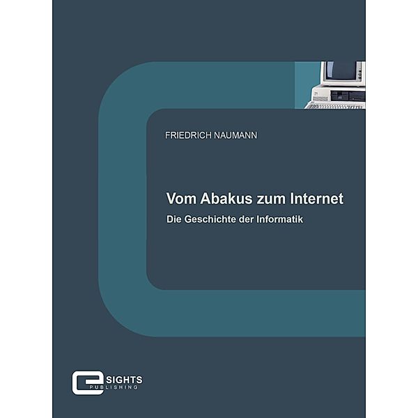 Vom Abakus zum Internet, Friedrich Naumann