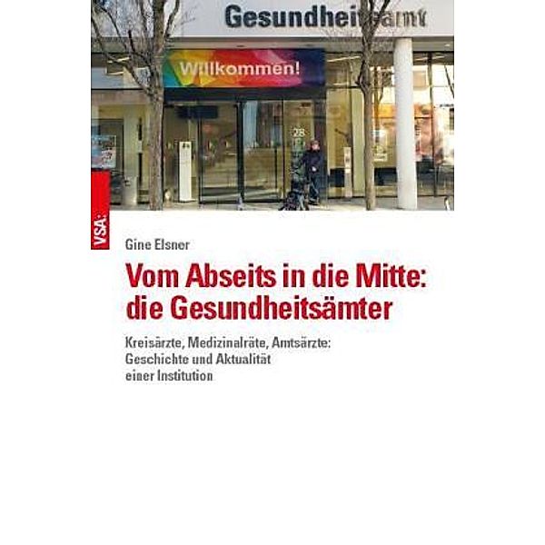 Vom Abseits in die Mitte: die Gesundheitsämter, Gine Elsner