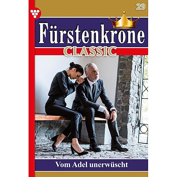 Vom Adel unerwünscht / Fürstenkrone Classic Bd.29, Gitta Holm