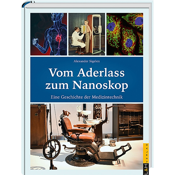 Vom Aderlass zum Nanoskop, Alexander Sigelen
