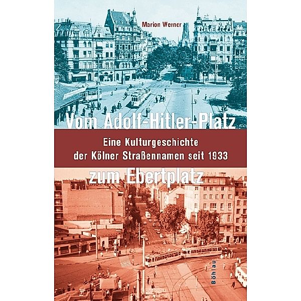 Vom Adolf-Hitler-Platz zum Ebertplatz, Marion Werner