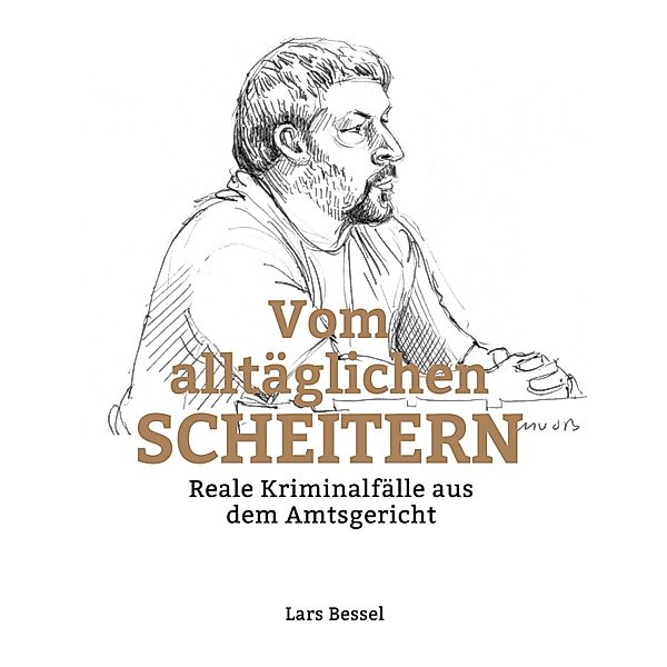 Vom alltäglichen Scheitern, Lars Bessel