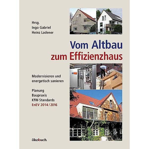 Vom Altbau zum Effizienzhaus, Ingo Gabriel