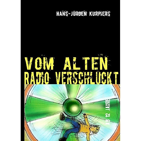 Vom alten Radio verschluckt, Hans-Jürgen Kurpiers