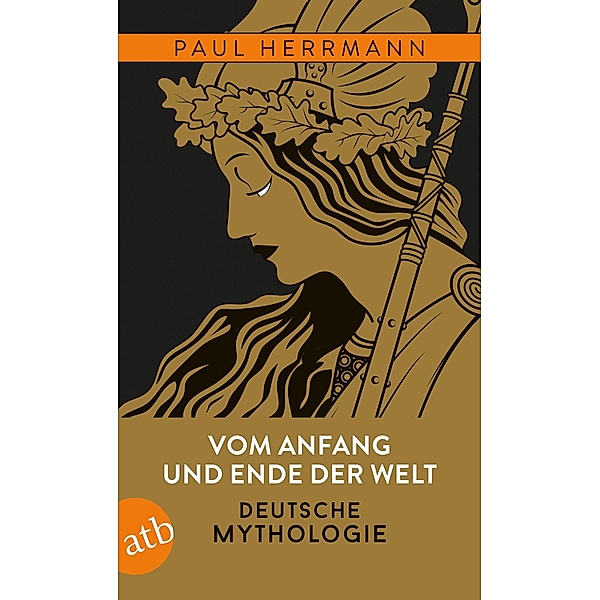 Vom Anfang und Ende der Welt - Deutsche Mythologie, Paul Herrmann
