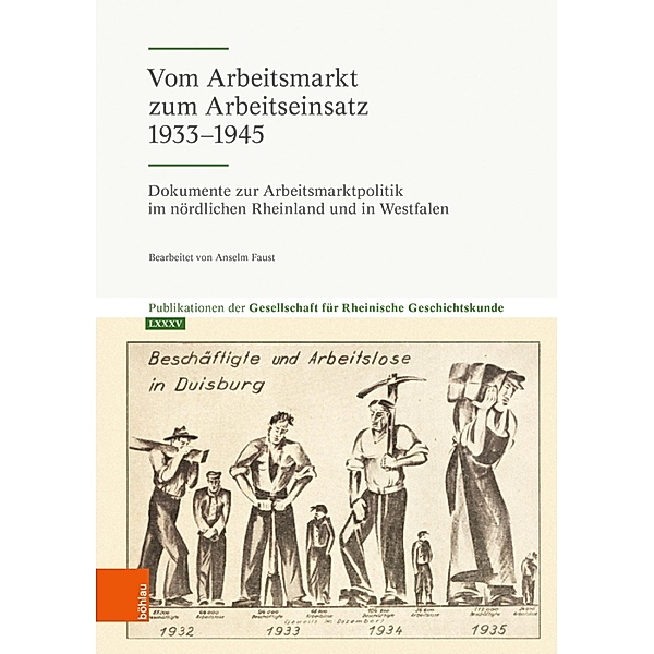 Vom Arbeitsmarkt zum Arbeitseinsatz 1933-1945 / Publikationen der Gesellschaft für Rheinische Geschichtskunde