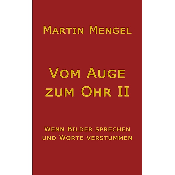 Vom Auge zum Ohr II / Vom Auge zum Ohr Bd.2, Martin Mengel