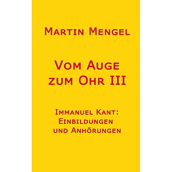 Vom Auge zum Ohr III / Vom Auge zum Ohr Bd.3, Martin Mengel