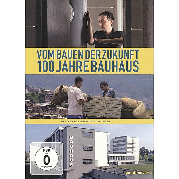 Vom Bauen der Zukunft - 100 Jahre Bauhaus, Dokumentation