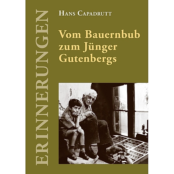 Vom Bauernbub zum Jünger Gutenbergs, Hans Capadrutt