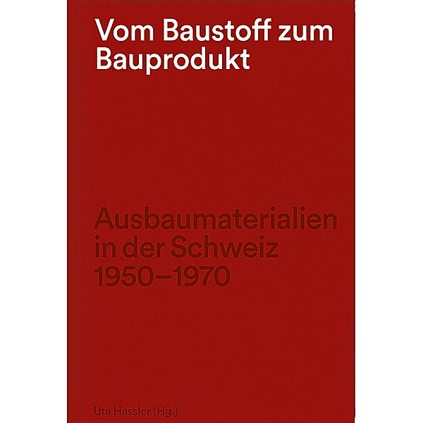 Vom Baustoff zum Bauprodukt