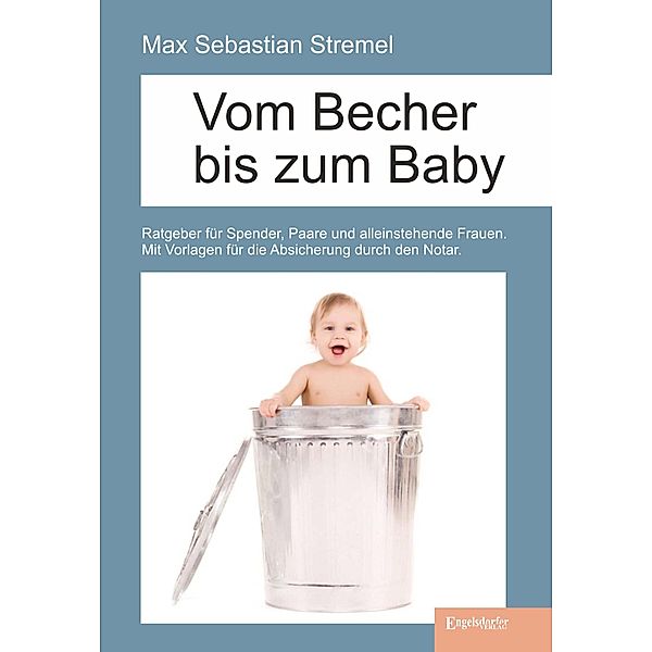 Vom Becher bis zum Baby, Max Sebastian Stremel