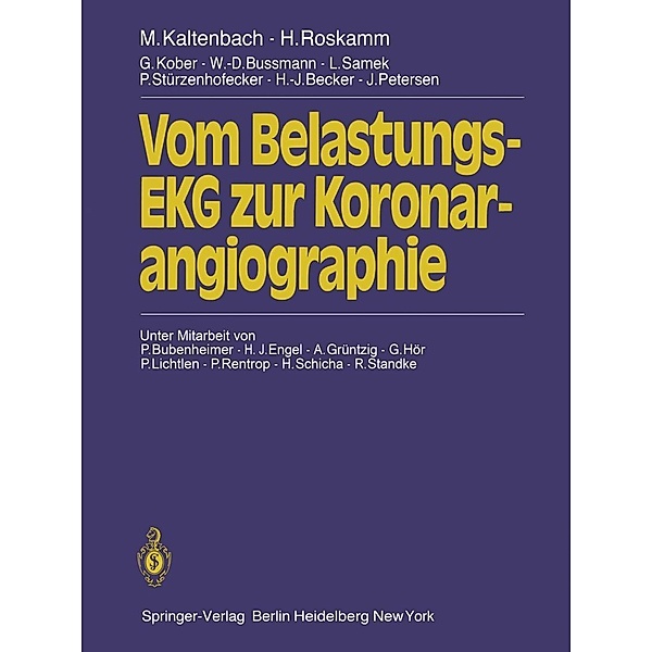 Vom Belastungs-EKG zur Koronarangiographie, M. Kaltenbach, P. Stürzen-Hofecker, H. -J. Becker, J. Petersen, H. Roskamm, G. Kober, W. D. Bussmann, L. Samek