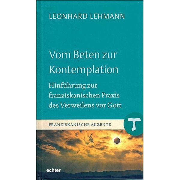 Vom Beten zur Kontemplation, Leonhard Lehmann