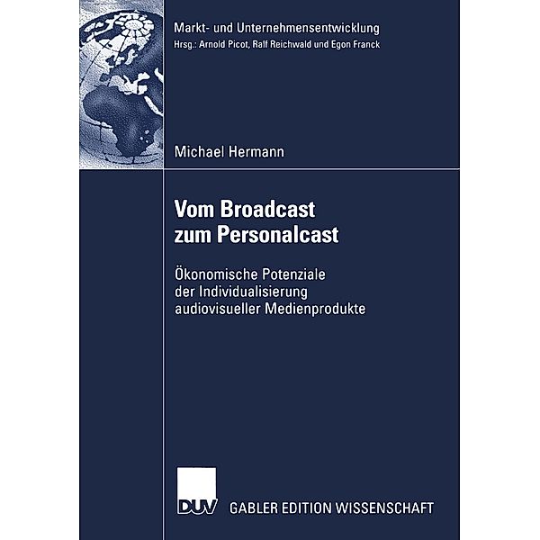 Vom Broadcast zum Personalcast / Markt- und Unternehmensentwicklung Markets and Organisations, Michael Hermann