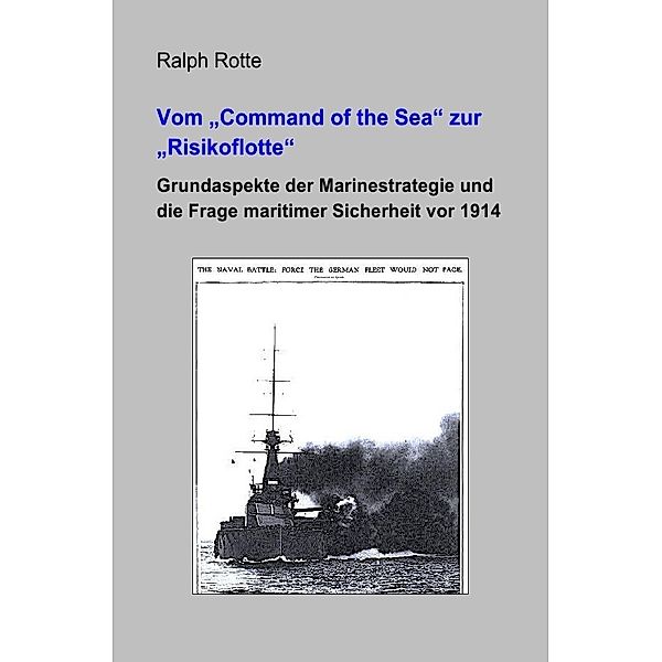 Vom Command of the Sea zur Risikoflotte, Ralph Rotte