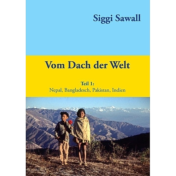 Vom Dach der Welt, Siggi Sawall