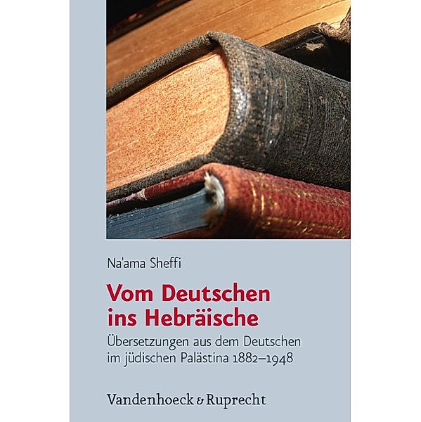 Vom Deutschen ins Hebräische / Jüdische Religion, Geschichte und Kultur, Na`ama Sheffi