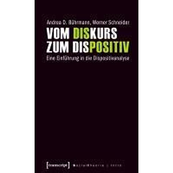 Vom Diskurs zum Dispositiv, Andrea D. Bührmann, Werner Schneider