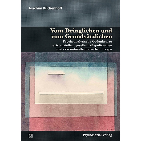 Vom Dringlichen und vom Grundsätzlichen, Joachim Küchenhoff