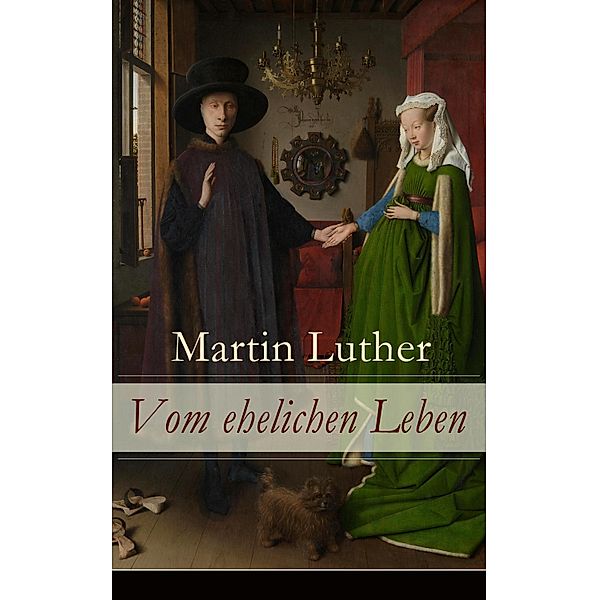 Vom ehelichen Leben, Martin Luther