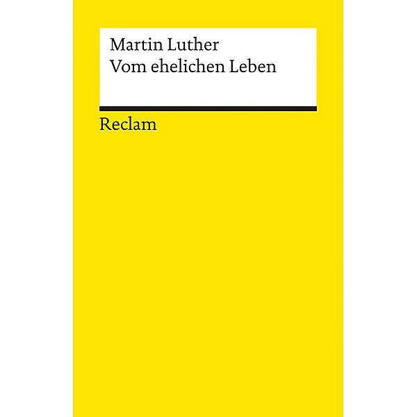 Vom ehelichen Leben und andere Schriften über die Ehe, Martin Luther