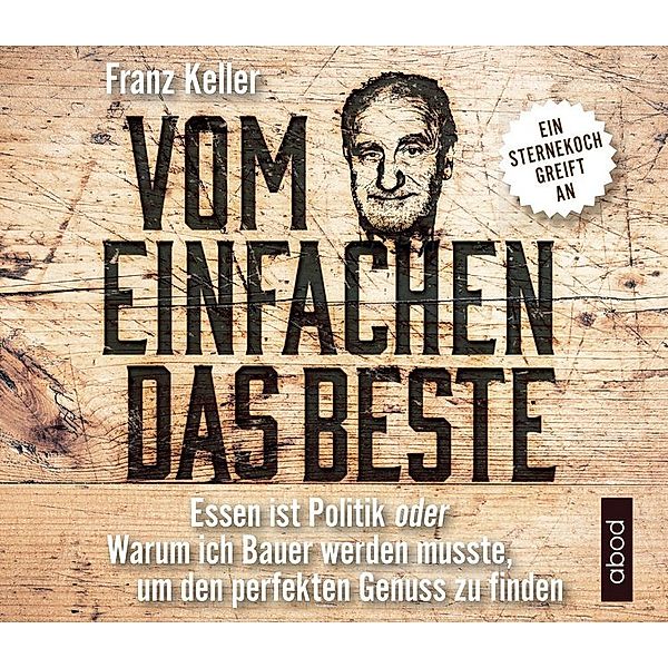 Vom Einfachen das Beste,6 Audio-CDs, Franz Keller
