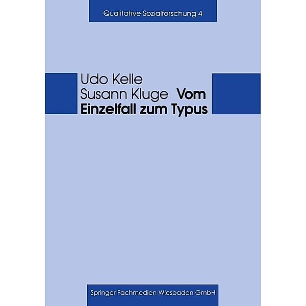 Vom Einzelfall zum Typus / Qualitative Sozialforschung Bd.4, Udo Kelle, Susann Kluge