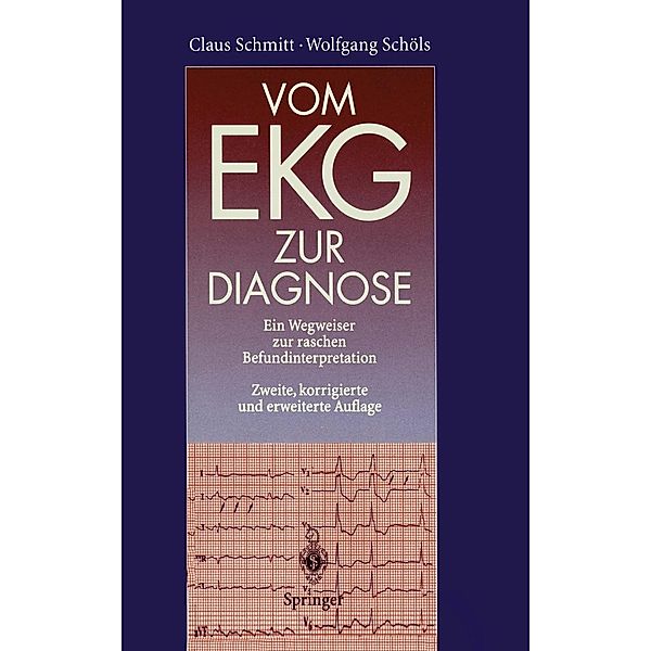 Vom EKG zur Diagnose, Claus Schmitt, Wolfgang Schöls