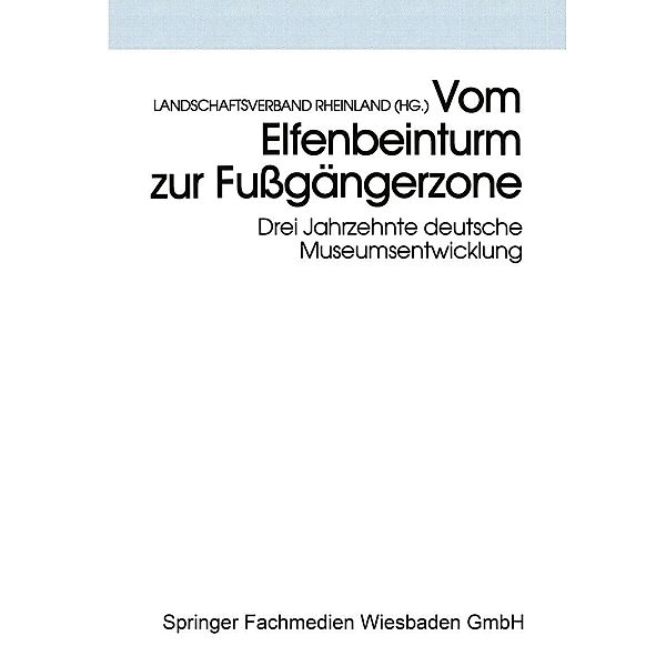 Vom Elfenbeinturm zur Fußgängerzone / Schriften des Rheinischen Museumsamtes Bd.61