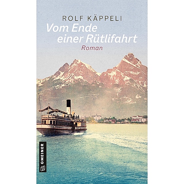 Vom Ende einer Rütlifahrt / Patron Karl Krütli Bd.1, Rolf Käppeli