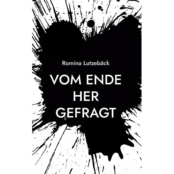 Vom Ende her gefragt, Romina Lutzebäck