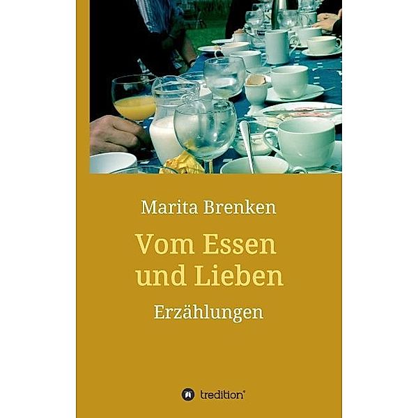 Vom Essen und Lieben, Marita Brenken