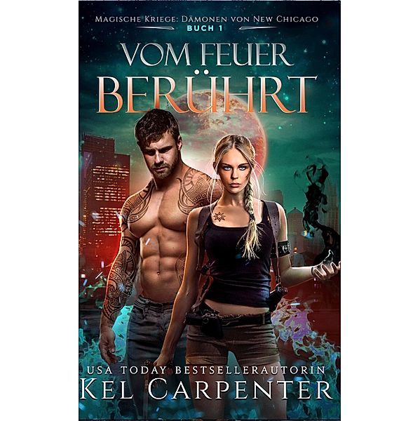 Vom Feuer berührt - Fantasy Bestseller / Magische Kriege Bd.1, Carpenter