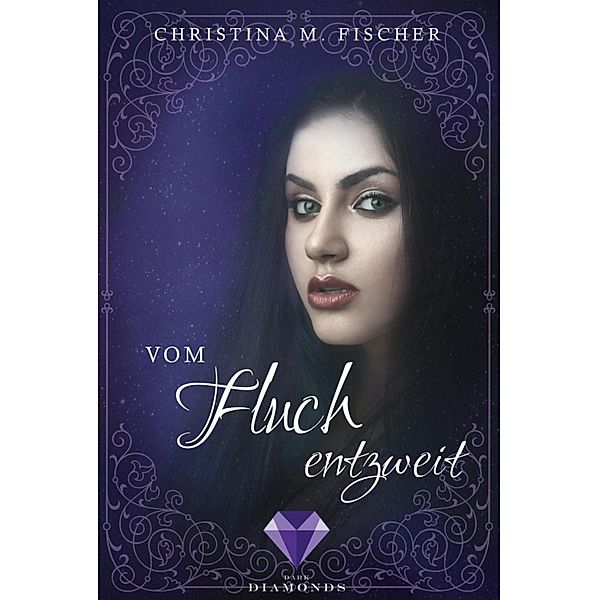 Vom Fluch entzweit / Die Magie-Reihe Bd.2, Christina M. Fischer