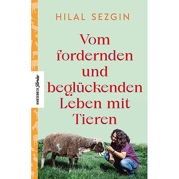 Vom fordernden und beglückenden Leben mit Tieren, Hilal Sezgin