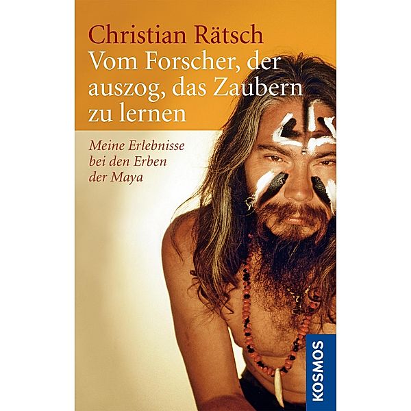 Vom Forscher, der auszog, das Zaubern zu lernen, Christian Rätsch